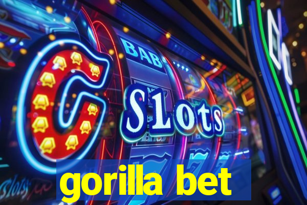 gorilla bet